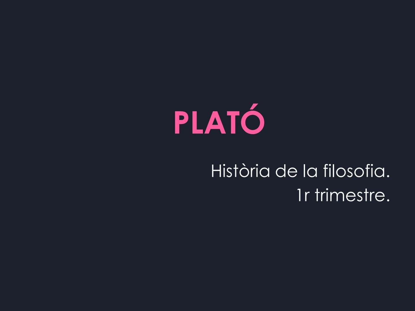 PLATÓ
Història de la filosofia.
1r trimestre. Presocràtics
Del mite al logos
S. VII/V ac
4 elements (aigua, terra, foc i aire)
Excepció: Dem