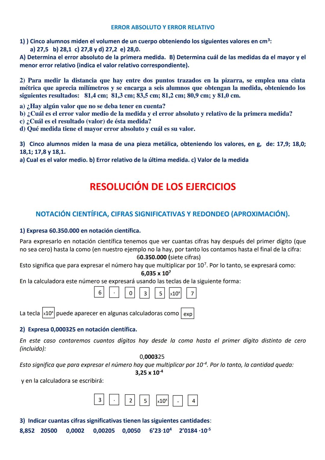 ACTIVIDAD CIENTÍFICA
LOS EJERCICIOS ESTÁN RESUELTOS AL FINAL DE TODOS LOS ENUNCIADOS
NOTACIÓN CIENTÍFICA, CIFRAS SIGNIFICATIVAS Y REDONDEO (