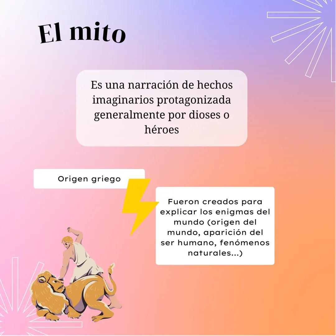 # El mito
Es una narración de hechos
imaginarios protagonizada
generalmente por dioses o
héroes
Origen griego
Fueron creados para
explica
