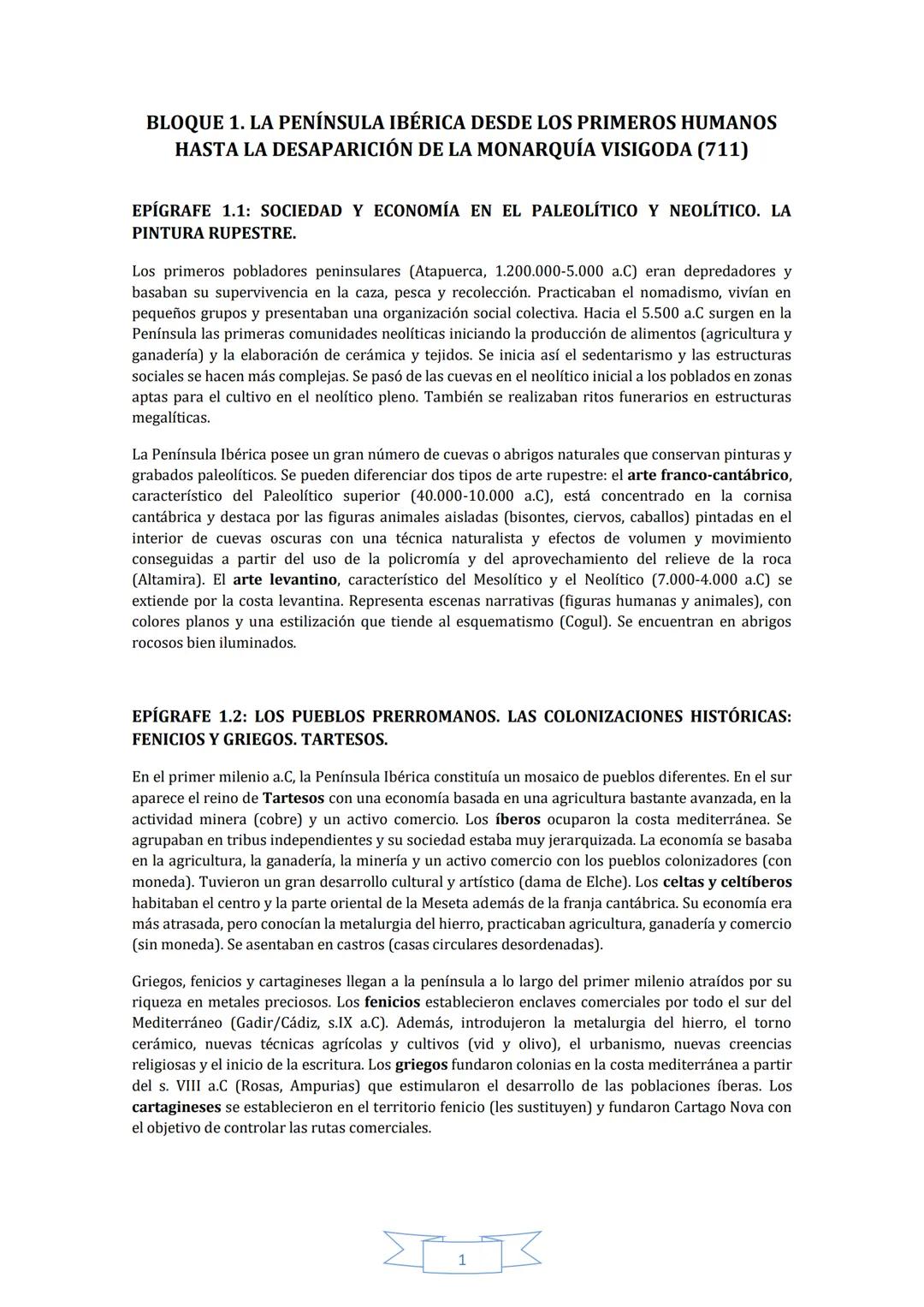 # BLOQUE 1. LA PENÍNSULA IBÉRICA DESDE LOS PRIMEROS HUMANOS
HASTA LA DESAPARICIÓN DE LA MONARQUÍA VISIGODA (711)
EPÍGRAFE 1.1: SOCIEDAD Y E