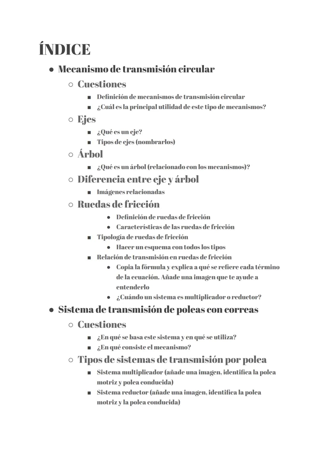 # Mecanismos II:
Transmisión de movimiento
Hecho por:
Nombre y apellidos:
Curso: # ÍNDICE
* Mecanismo de transmisión circular
* Cue