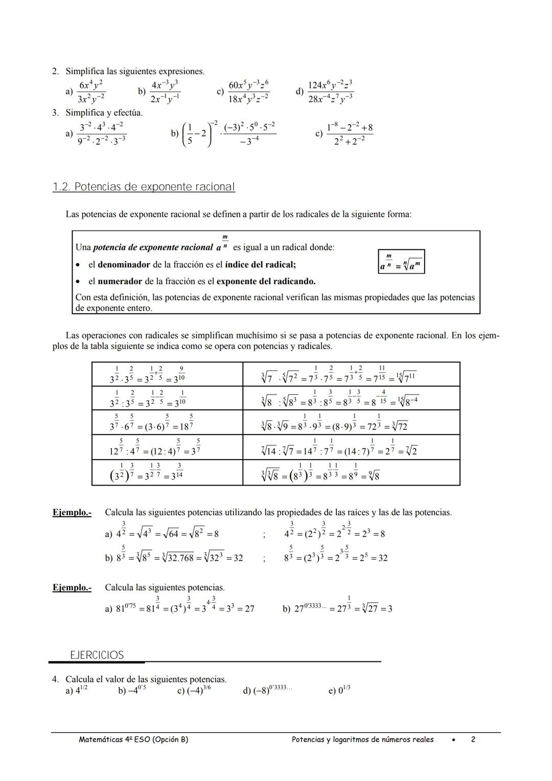 2. Simplifica las siguientes expresiones.
a) $\frac{6x^4y^2}{3x^2y^{-2}}$
b) $\frac{4x^{-3}y^3}{2x^{-1}y^{-1}}$
c) $\frac{60x^5y^{-3}z^6}{18
