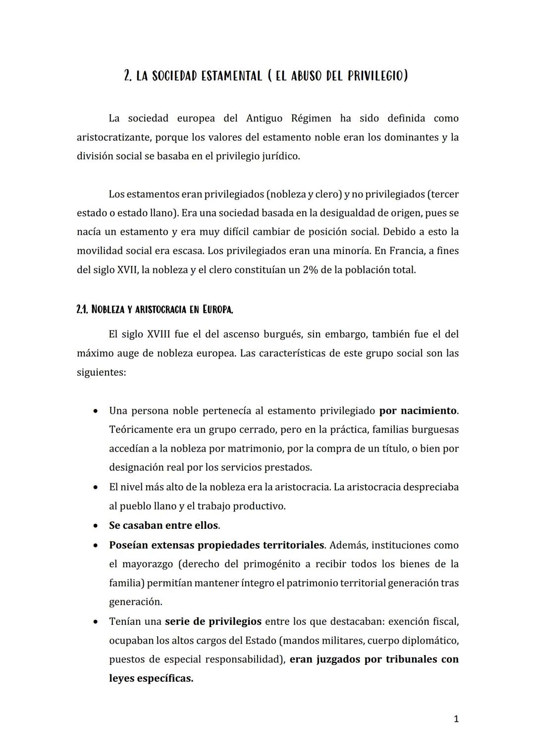 La sociedad europea del Antiguo Régimen ha sido definida como
aristocratizante, porque los valores del estamento noble eran los dominantes y