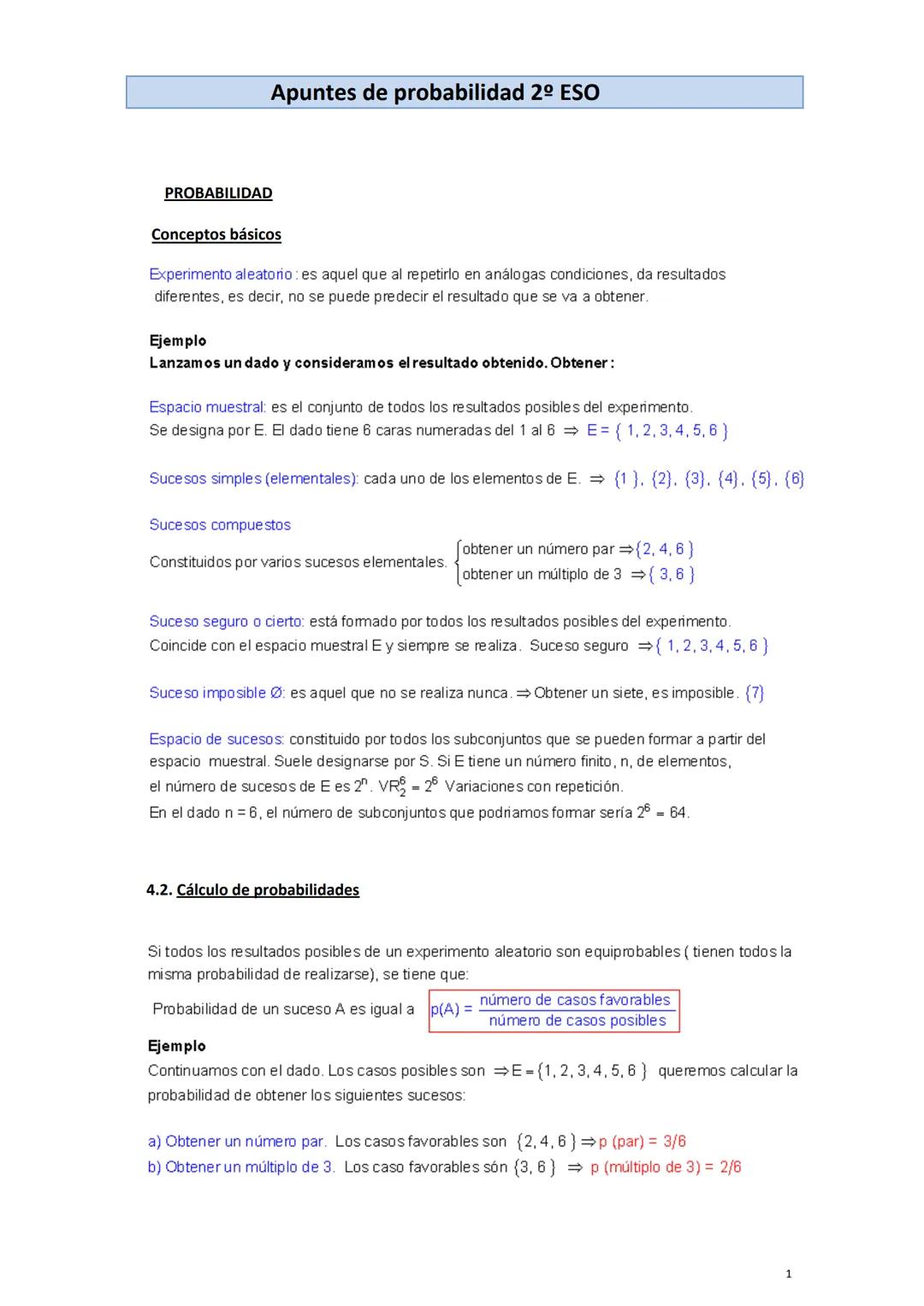 # Apuntes de probabilidad 2º ESO
PROBABILIDAD
Conceptos básicos
Experimento aleatorio: es aquel que al repetirlo en análogas condiciones,